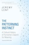 The Patterning Instinct: A Cultural History of Humanity's Search for Meaning