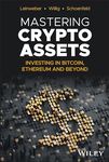 Mastering Crypto Assets: Investing in Bitcoin, Ethereum and Beyond