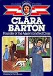Clara Barton: Founder of the Americ