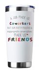 Funny Coworker Gifts, Friendship Gifts for Women,Coworker Leaving Gifts for Women, Work Made us Coworkers but Our Potty Mouth,Going Away Gift for Coworker,Cup 20oz.