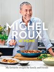 Michel Roux at Home: Simple and delicious French meals for every day