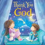 Thank You God-Easy Flow Rhymes and Beautiful Illustrations Teach Children Gratitude (Tender Moments)