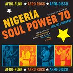 [Soul Jazz Records Presents] Nigeria Soul Power 70: Afro-Funk, Afro-Rock, Afro-Disco [VINYL]