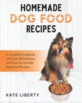 Homemade Dog Food Recipes: A Comple