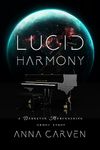 Lucid Harmony: A Darkstar Mercenaries Short Story (Darkstar Mercenaries and Dark Planet Warriors Short Stories)