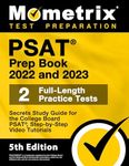 PSAT Prep Book 2022 and 2023 - 2 Full-Length Practice Tests, Secrets Study Guide for the College Board PSAT, Step-by-Step Video Tutorials: [5th Edition]