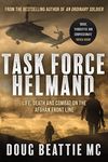 Task Force Helmand: Life, Death and Combat on the Afghan Front Line