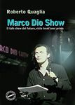 Marco Dio Show. Il talk-show del futuro, visto trent'anni prima