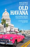 Walking Tour of Old Havana - Uncovering History Through its Streets - Cuba Travel Guide: A Travel Guide to walk through the 20 Tourist Attractions you cannot miss on your visit to Old Havana, Cuba.