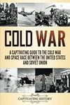 Cold War: A Captivating Guide to th