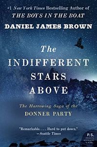 The Indifferent Stars Above: The Harrowing Saga of the Donner Party (P.S.)