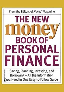 The New Money Book of Personal Finance: Saving, Planning, Investing, and Borrowing -- All the Information You Need in One Easy-to-Follow Guide