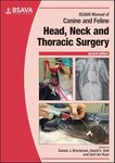 BSAVA MANUAL OF CANINE AND FELINE HEAD NECK AND THORACIC SURGERY 2ED (PB 2018)