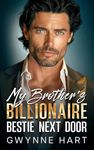 My Brother’s Billionaire Bestie Next Door: An Enemies to Lovers Surprise Pregnancy Romance (Sizzling Billionaires)