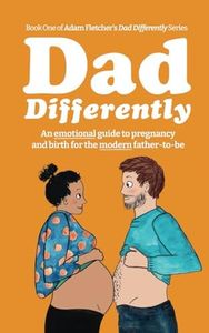 Dad Differently: Pregnancy - An Emotional Guide to Pregnancy and Birth for the Modern Father-to-Be (Dad Differently Series)