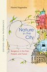 Nature in the City: Bengaluru in the Past, Present, and Future