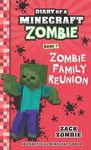 Diary of a Minecraft Zombie Book 07 : Zombie Family Reunion