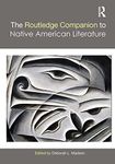 The Routledge Companion to Native American Literature (Routledge Literature Companions)