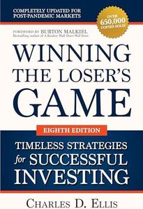 Winning the Loser's Game: Timeless Strategies for Successful Investing, Eighth Edition