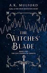 The Witches' Blade: TikTok made me buy it! The spicy, action-packed epic fantasy series continues in this sensational sequel: Book 2