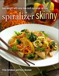 Spiralizer Skinny: Lose Weight with Easy Low-Carb Spiralizer Recipes