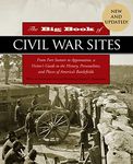 The Big Book of Civil War Sites: From Fort Sumter to Appomattox, a Visitor's Guide to the History, Personalities, and Places of America's Battlefields