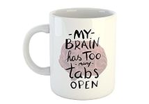 Divine Handicaft Funny Quotes - My Brain Has Too Many Tabs Open Funny Cute Quirky Coffee Mug Tea Cup 11oz White