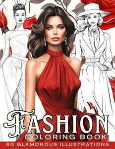 Fashion Coloring Book for Adults: 60 Beautiful Designs with Vintage, Modern and Stylish Outfits for Women