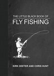 The Little Black Book of Fly Fishing: 201 Tips to Make You A Better Angler