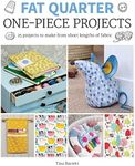 Fat Quarter: One Piece Projects: 25 Projects to Make from Short Lengths of Fabric