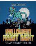 Halloween Fright Night: Scary Stories for Kids: Ghost Stories, Halloween Jokes, and Halloween Coloring Book! (Haunted Halloween Fun) (Volume 7) by Arnie Lightning (2015-10-06)