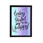 eCraftIndia "Today is The Perfect Day to Be Happy Motivational Quote Digital Printed Wall Art for Living Room, Study Room, Home, Office Decor