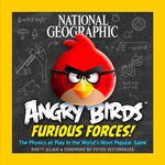 National Geographic Angry Birds Furious Forces: The Physics at Play in the World's Most Popular Game