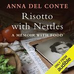 Risotto with Nettles: A Memoir with Food