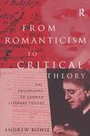 From Romanticism to Critical Theory: The Philosophy of German Literary Theory