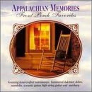 Appalachian Memories / Front Porch Favorites