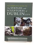 The Complete Guide to the Statues and Sculptures of Dublin City