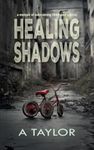 Healing Shadows: a memoir of overcoming childhood trauma