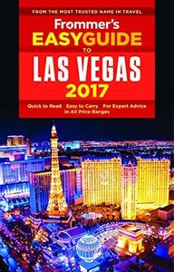 Frommer's EasyGuide to Las Vegas 2017 (Easy Guides)