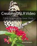 Creating DSLR Video: From Snapshots