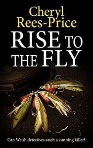 Rise to the Fly: Can Welsh detectives catch a cunning killer? (DI Winter Meadows Book 6)