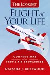 The Longest Flight of Your Life: Confessions of a 1980s Air Stewardess (Funny Flight Attendant Fables)