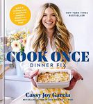 Cook Once Dinner Fix: Quick and Exc