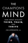 The Champion's Mind: How Great Athl