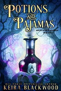 Potions and Pajamas (Midlife Magic in Memoriam Book 1)