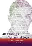 Alan Turing`s Systems of Logic – The Princeton Thesis