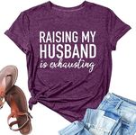 Fashvacation Raising My Husband is Exhausting T Shirts Wife Letter Graphic Tee Tops Funny Saying Novelty Athletic Shirt, T24-purple, Large