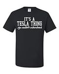 It's A Tesla Thing You Wouldn't Und
