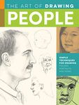 The Art of Drawing People: Simple techniques for drawing figures, portraits and poses (Collector's Series)