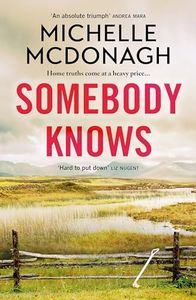 Somebody Knows: A gripping, addictive page-turner about dangerous secrets and the lengths people will go to keep them